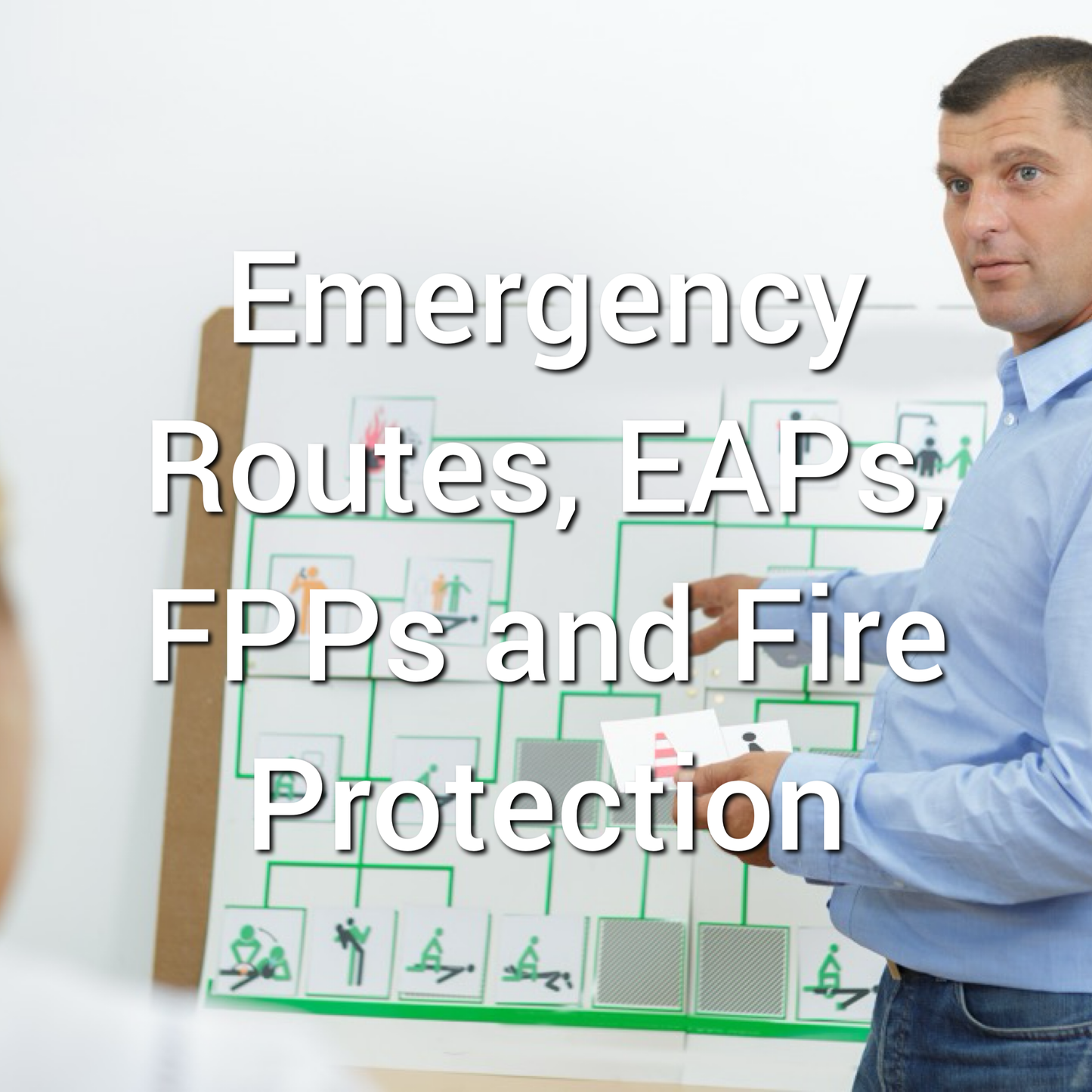 Exit Routes, EAPs, FPPs and Fire Protection