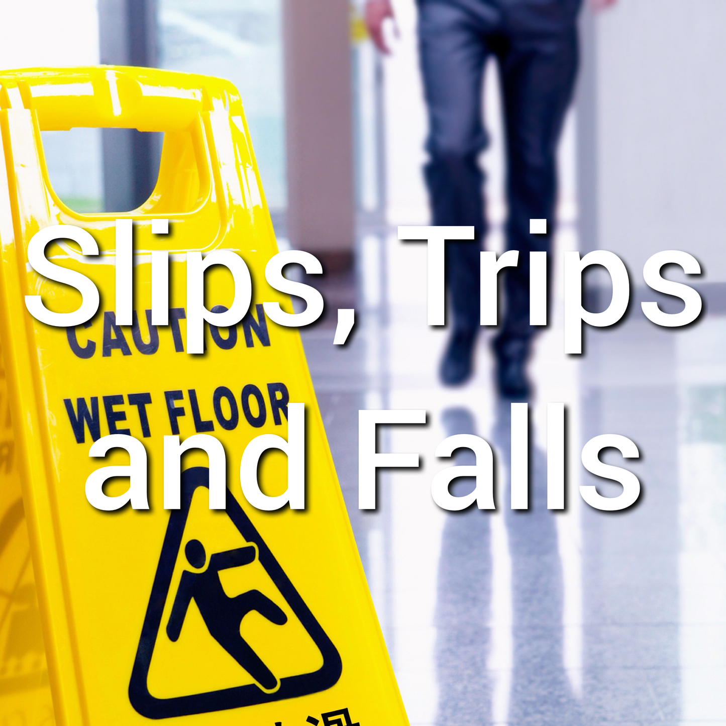 Slips, Trips and Falls
