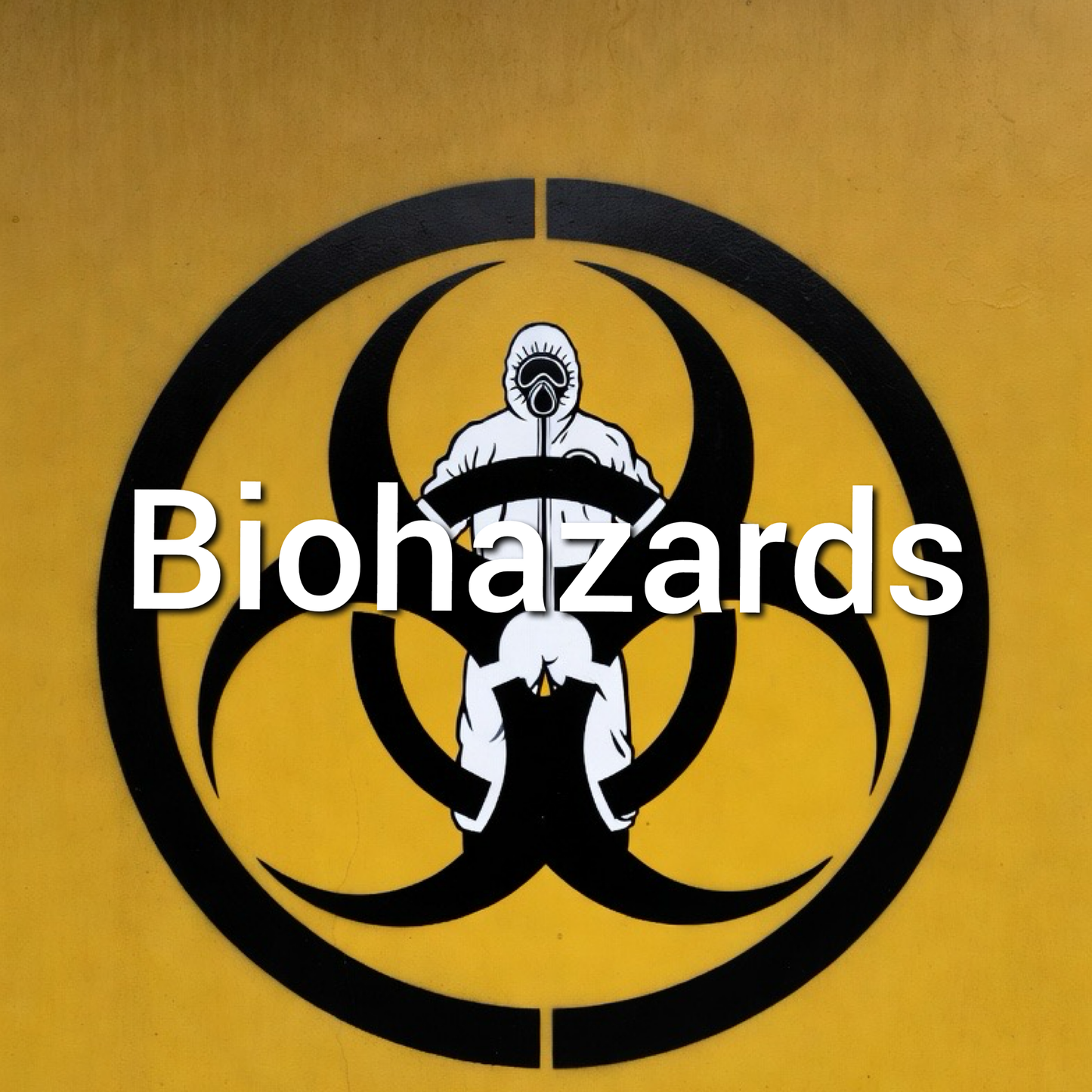 Biohazards
