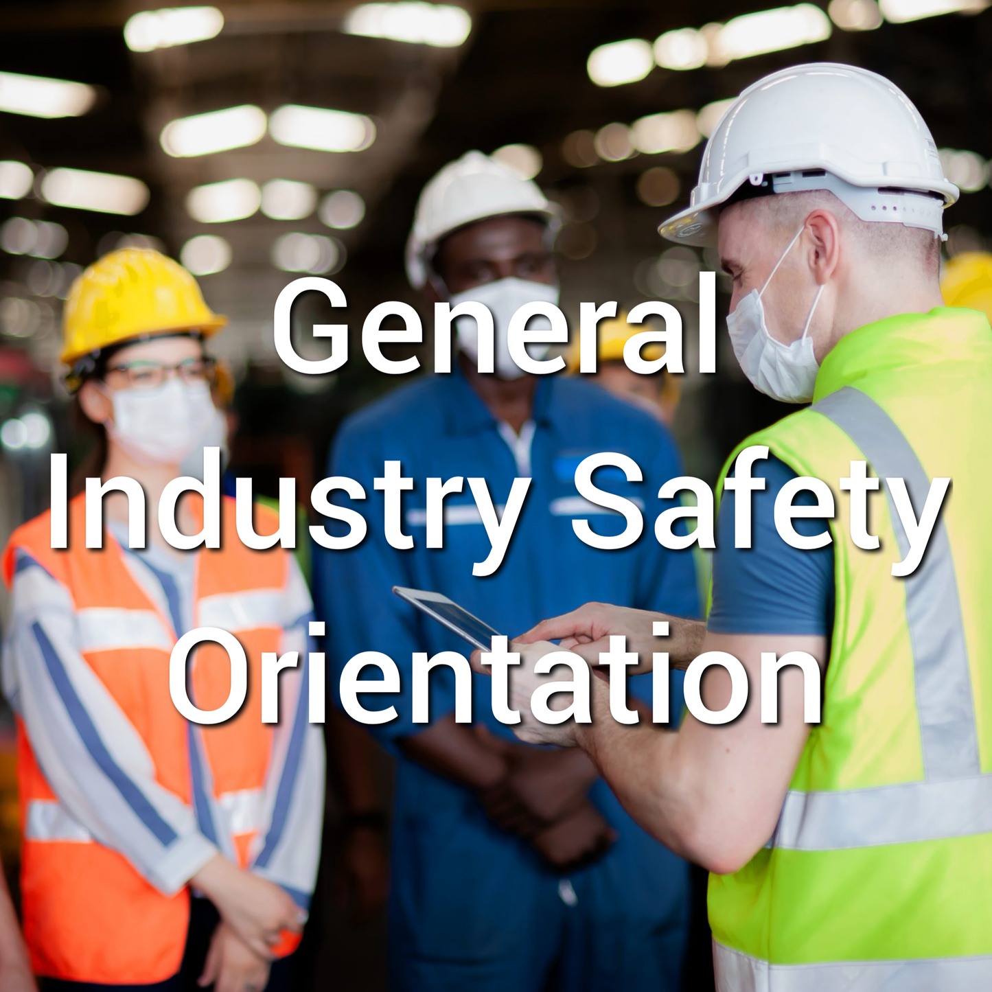 General Industry Safety Orientation