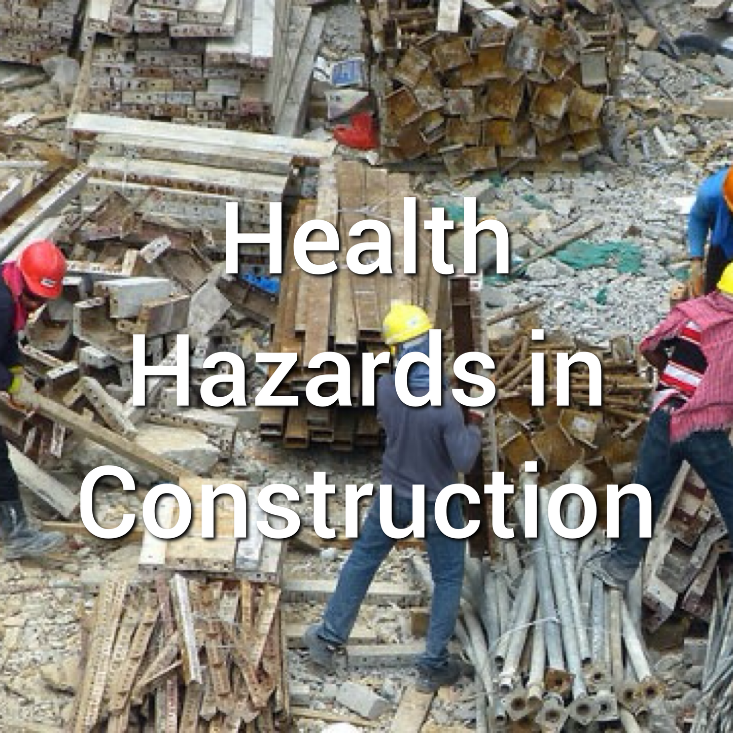Health Hazards in Construction