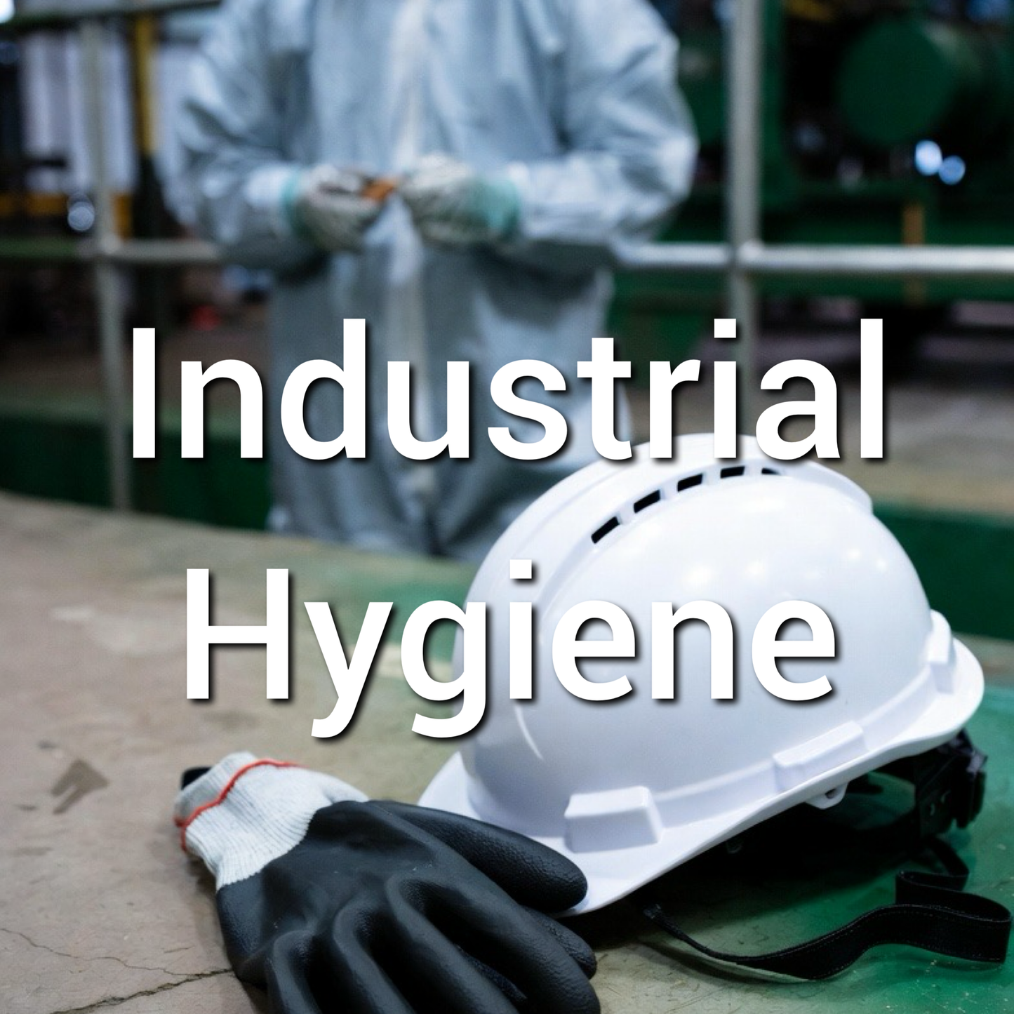 Industrial Hygiene