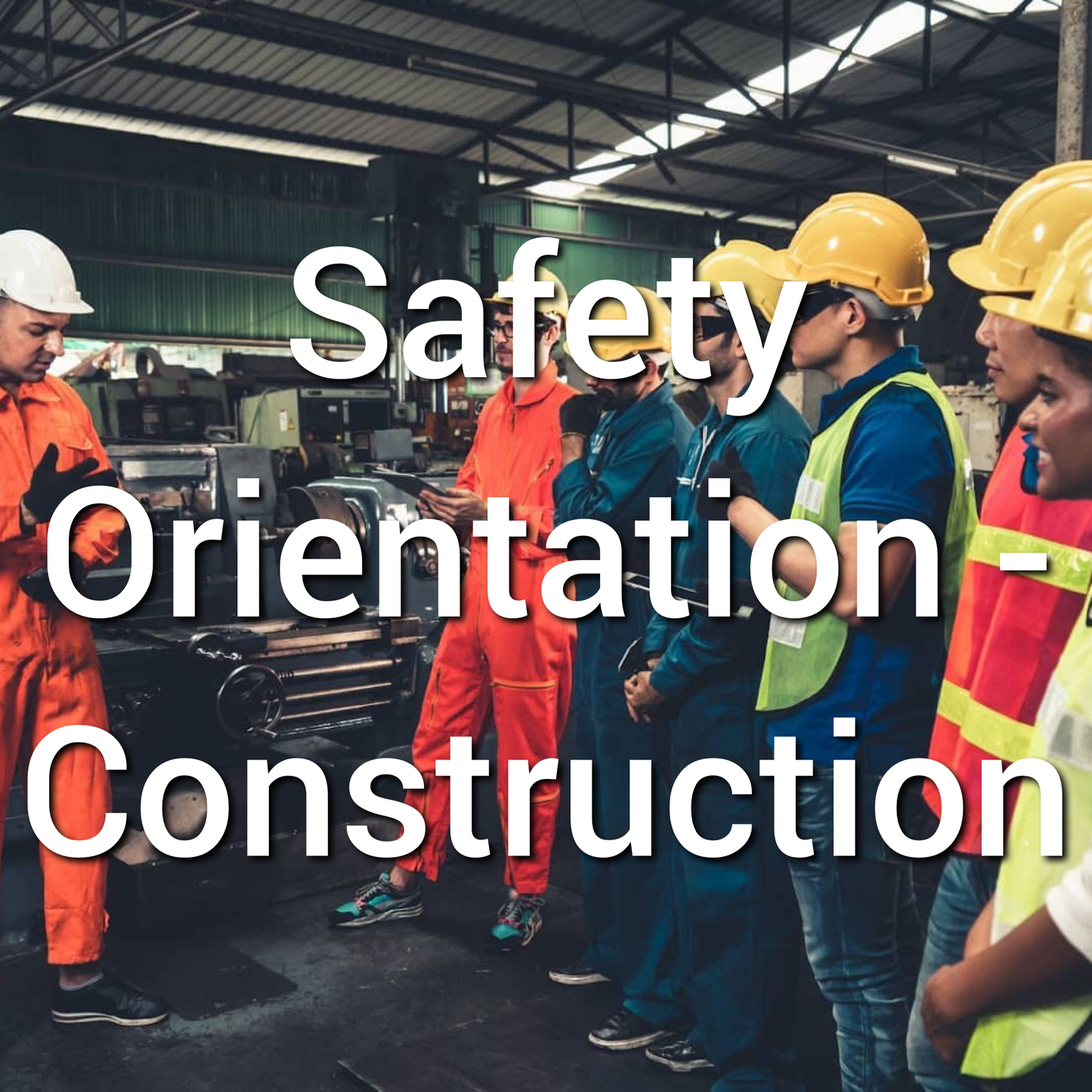 Safety Orientation in Construction
