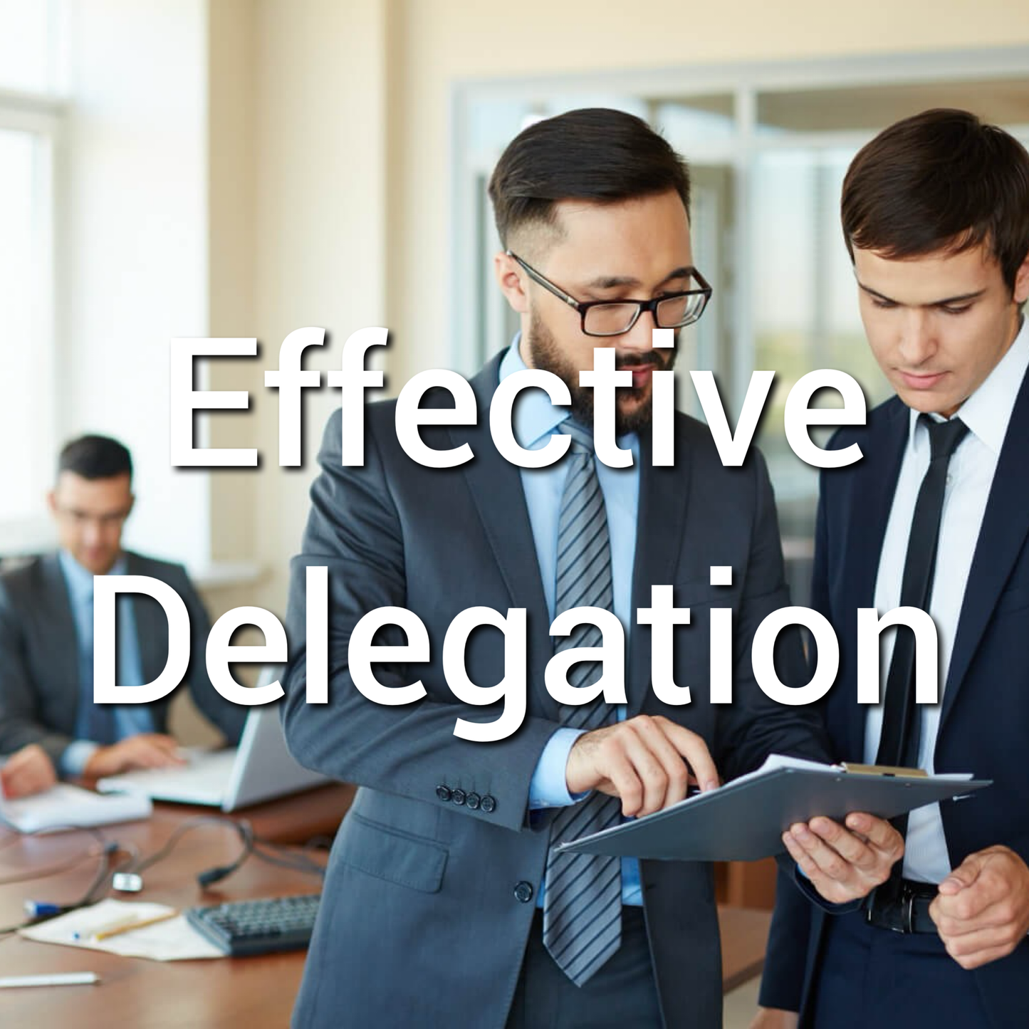 Effective Delegation