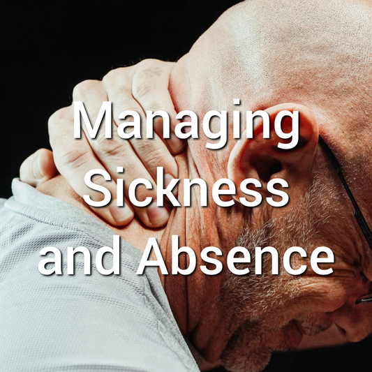 Managing Sickness and Absence