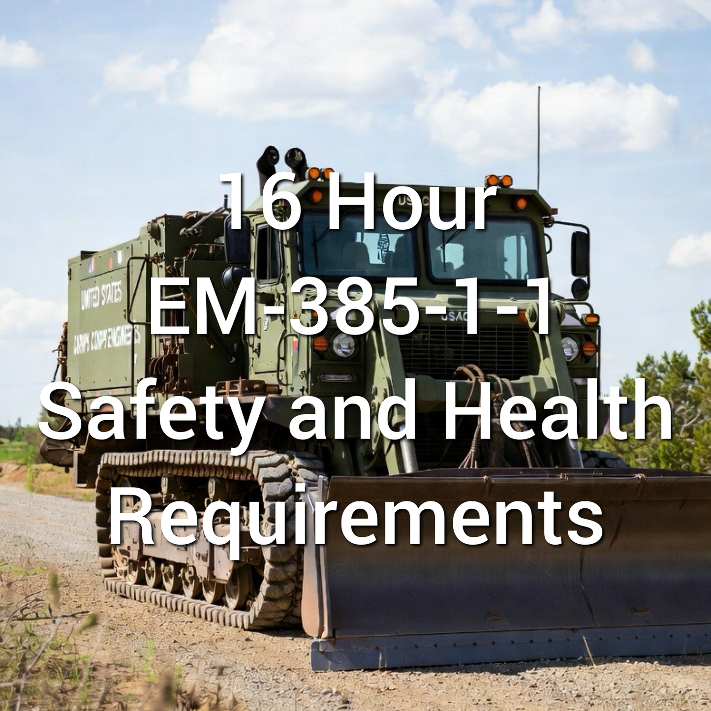 16 Hour EM-385-1-1 - Safety and Health Requirements for USACE