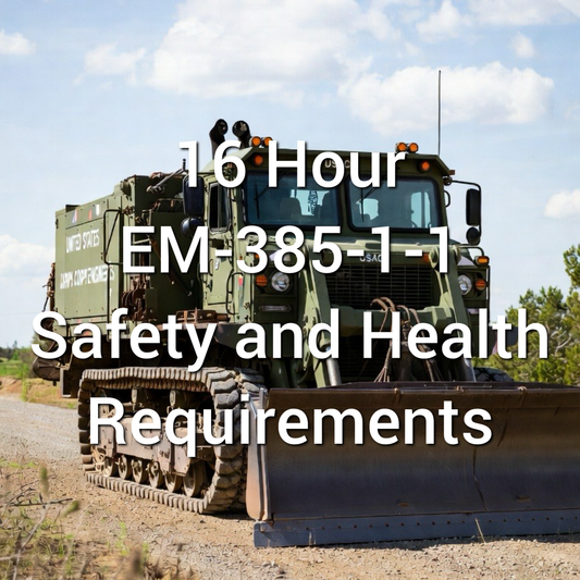 16 Hour EM-385-1-1 - Safety and Health Requirements for USACE