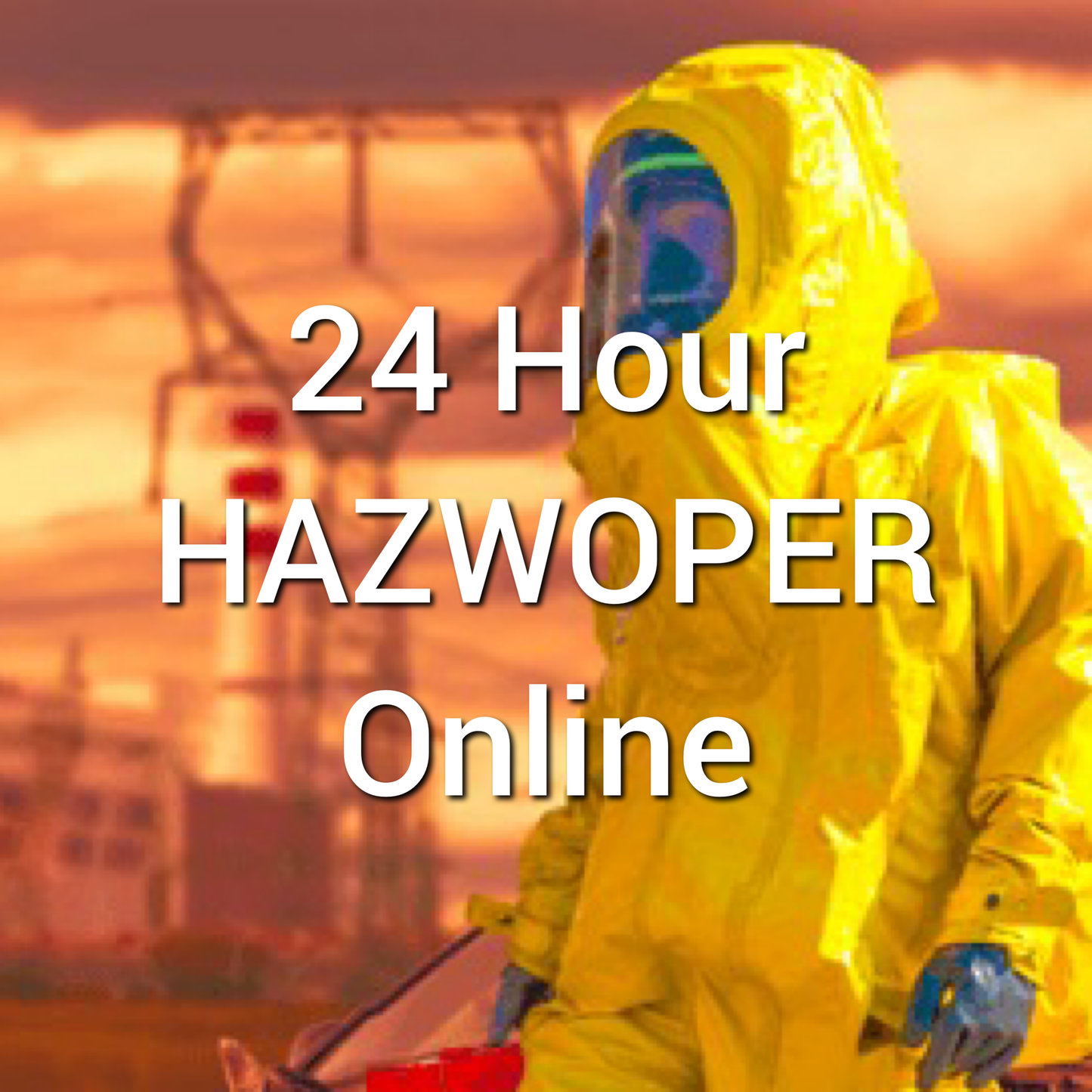 24 Hour HAZWOPER Online