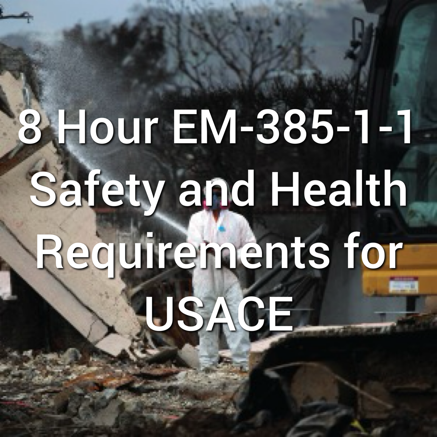 8 Hour EM-385-1-1 - Safety and Health Requirements for USACE