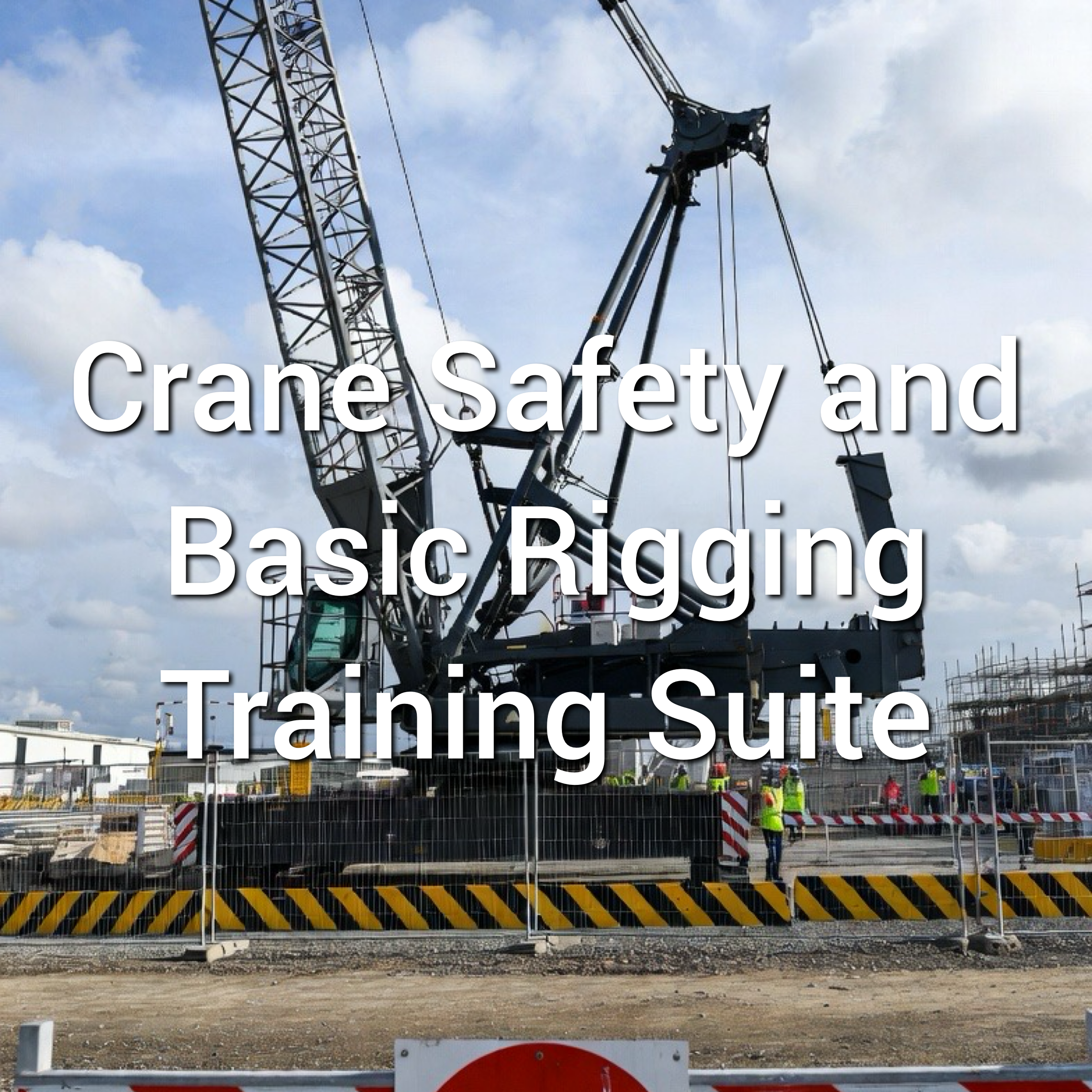 Basic Crane Rigging Crane Safety and Basic Rigging Training Suite – Certification Providers