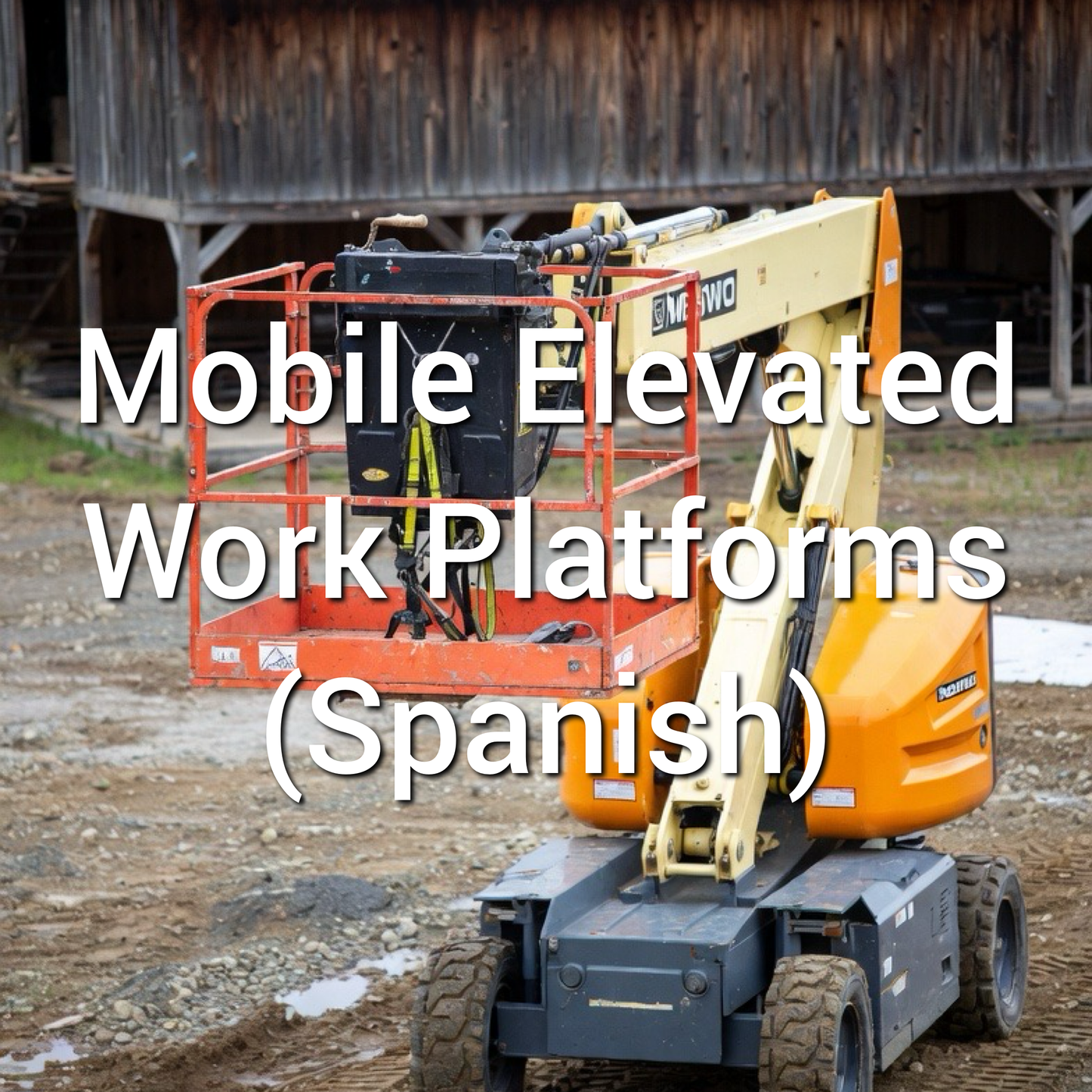 Mobile Elevated Work Platforms (Spanish) Plataformas móviles para trabajos en altura
